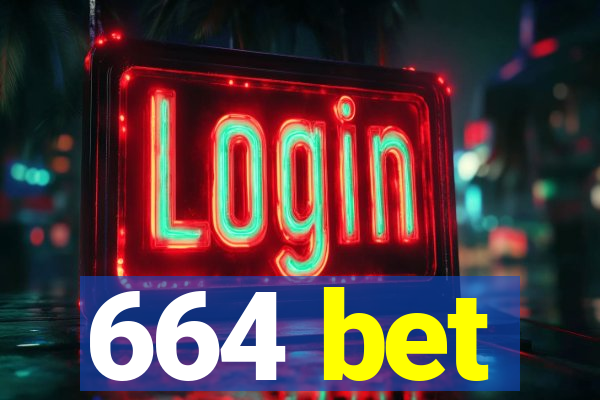 664 bet